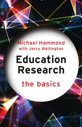 Wellington / Hammond |  Education Research: The Basics | Buch |  Sack Fachmedien