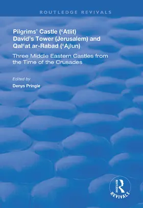 Johns / Pringle |  Pilgrims' Castle ('Atlit), David's Tower (Jerusalem) and Qal'at ar-Rabad ('Ajlun) | Buch |  Sack Fachmedien