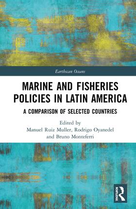 Ruiz Muller / Oyanedel / Monteferri | Marine and Fisheries Policies in Latin America | Buch | 978-1-138-38692-1 | sack.de