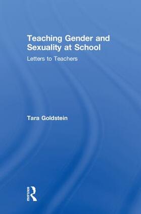 Goldstein |  Teaching Gender and Sexuality at School | Buch |  Sack Fachmedien