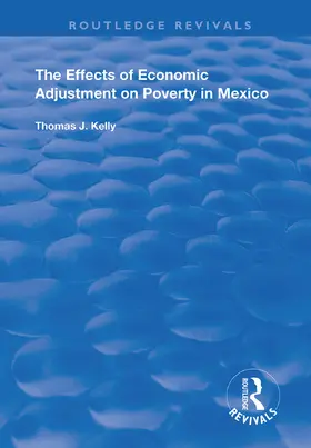 Kelly |  The Effects of Economic Adjustment on Poverty in Mexico | Buch |  Sack Fachmedien