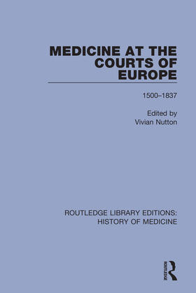 Nutton |  Medicine at the Courts of Europe | Buch |  Sack Fachmedien