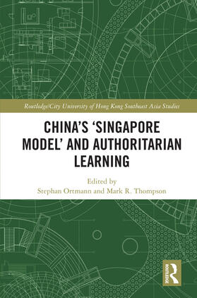 Ortmann / Thompson |  China's 'Singapore Model' and Authoritarian Learning | Buch |  Sack Fachmedien