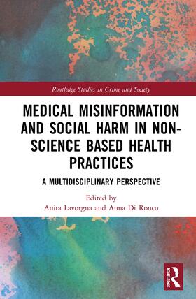 Di Ronco / Lavorgna |  Medical Misinformation and Social Harm in Non-Science Based Health Practices | Buch |  Sack Fachmedien