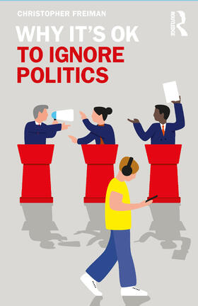 Freiman |  Why It's Ok to Ignore Politics | Buch |  Sack Fachmedien