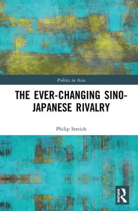 Streich |  The Ever-Changing Sino-Japanese Rivalry | Buch |  Sack Fachmedien