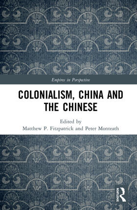 Monteath / Fitzpatrick |  Colonialism, China and the Chinese | Buch |  Sack Fachmedien