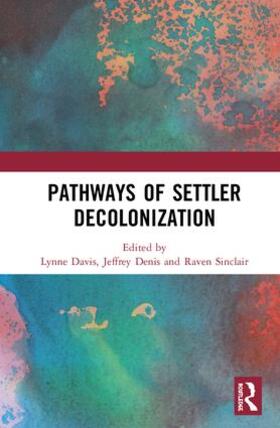 Davis / Denis / Sinclair |  Pathways of Settler Decolonization | Buch |  Sack Fachmedien