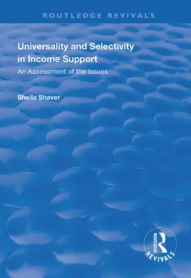 Shaver |  Universality and Selectivity in Income Support | Buch |  Sack Fachmedien