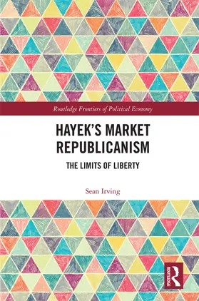 Irving |  Hayek's Market Republicanism | Buch |  Sack Fachmedien