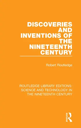 Routledge |  Discoveries and Inventions of the Nineteenth Century | Buch |  Sack Fachmedien