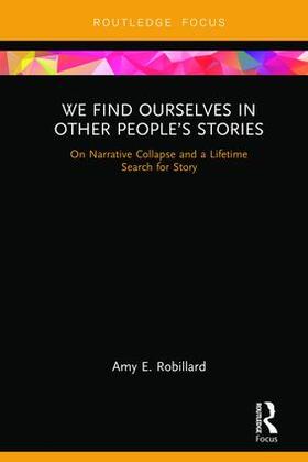 Robillard |  We Find Ourselves in Other People's Stories | Buch |  Sack Fachmedien