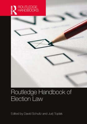 Schultz / Toplak | Routledge Handbook of Election Law | Buch | 978-1-138-39336-3 | sack.de