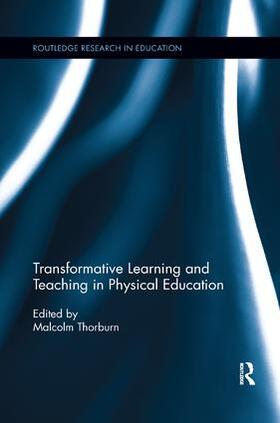 Thorburn |  Transformative Learning and Teaching in Physical Education | Buch |  Sack Fachmedien