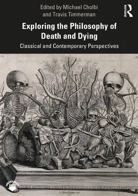 Cholbi / Timmerman |  Exploring the Philosophy of Death and Dying | Buch |  Sack Fachmedien