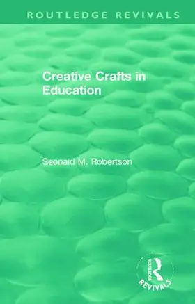 Robertson |  Creative Crafts in Education | Buch |  Sack Fachmedien