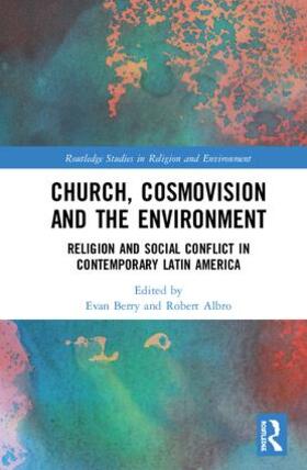 Berry / Albro |  Church, Cosmovision and the Environment | Buch |  Sack Fachmedien