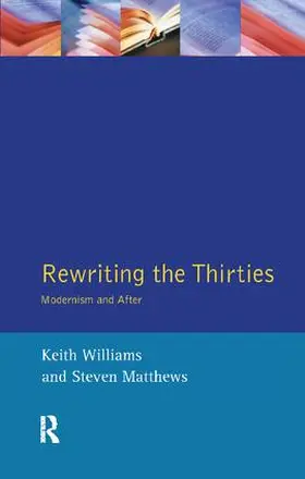 Williams / Matthews |  Rewriting the Thirties | Buch |  Sack Fachmedien