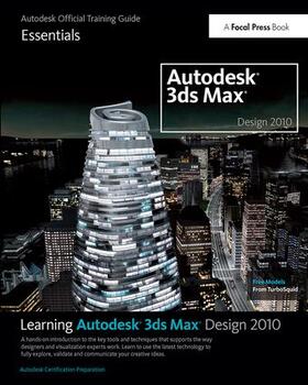 Autodesk |  Learning Autodesk 3ds Max Design 2010 Essentials | Buch |  Sack Fachmedien