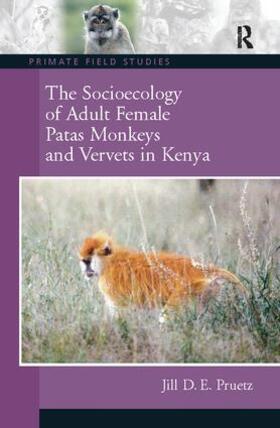 Pruetz |  The Socioecology of Adult Female Patas Monkeys and Vervets in Kenya | Buch |  Sack Fachmedien