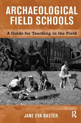 Baxter |  Archaeological Field Schools | Buch |  Sack Fachmedien