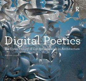 Colletti |  Digital Poetics: An Open Theory of Design-Research in Architecture | Buch |  Sack Fachmedien
