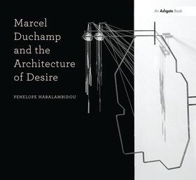Haralambidou |  Marcel Duchamp and the Architecture of Desire | Buch |  Sack Fachmedien
