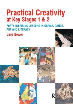 Bower |  Practical Creativity at Key Stages 1 & 2 | Buch |  Sack Fachmedien