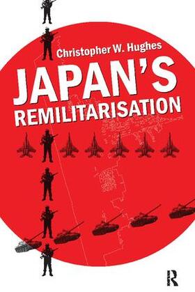 Hughes | Japan's Remilitarisation | Buch | 978-1-138-40578-3 | sack.de