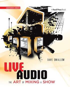Swallow |  Live Audio: The Art of Mixing a Show | Buch |  Sack Fachmedien