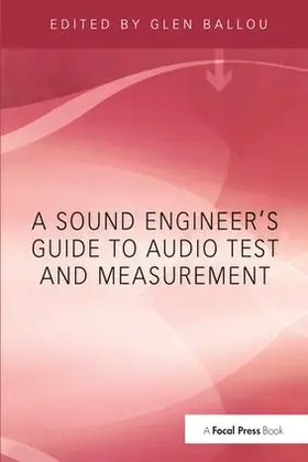 Ballou |  A Sound Engineers Guide to Audio Test and Measurement | Buch |  Sack Fachmedien