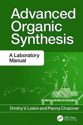 Liskin / Chaloner |  Advanced Organic Synthesis | Buch |  Sack Fachmedien