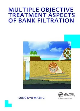 Maeng |  Multiple Objective Treatment Aspects of Bank Filtration | Buch |  Sack Fachmedien