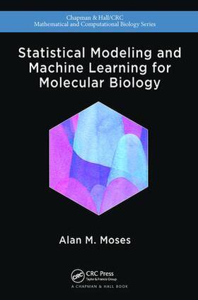 Moses |  Statistical Modeling and Machine Learning for Molecular Biology | Buch |  Sack Fachmedien