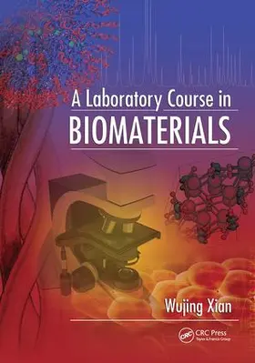 Xian |  A Laboratory Course in Biomaterials | Buch |  Sack Fachmedien