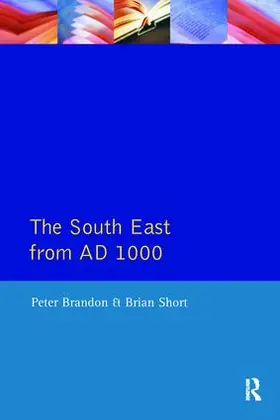 Brandon / Short |  The South East from 1000 AD | Buch |  Sack Fachmedien