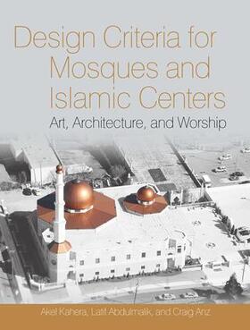 Kahera / Abdulmalik / Anz |  Design Criteria for Mosques and Islamic Centers | Buch |  Sack Fachmedien