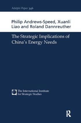 Andrews-Speed / Liao / Dannreuther |  The Strategic Implications of China's Energy Needs | Buch |  Sack Fachmedien