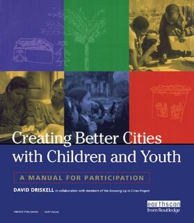 Driskell |  Creating Better Cities with Children and Youth | Buch |  Sack Fachmedien