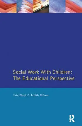 Blyth / Milner |  Social Work with Children | Buch |  Sack Fachmedien