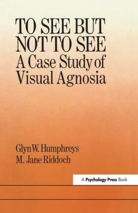  To See But Not To See: A Case Study Of Visual Agnosia | Buch |  Sack Fachmedien