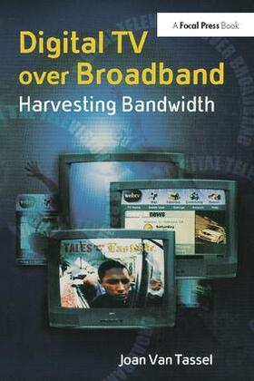 Van Tassel |  Digital TV Over Broadband | Buch |  Sack Fachmedien