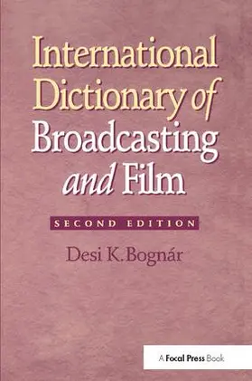 Bognar |  International Dictionary of Broadcasting and Film | Buch |  Sack Fachmedien