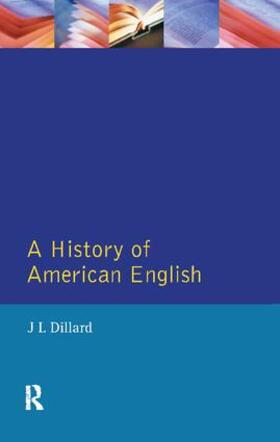 Dillard |  A History of American English | Buch |  Sack Fachmedien