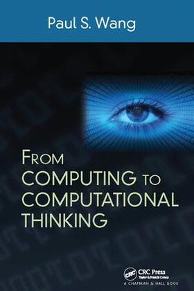 Wang |  From Computing to Computational Thinking | Buch |  Sack Fachmedien