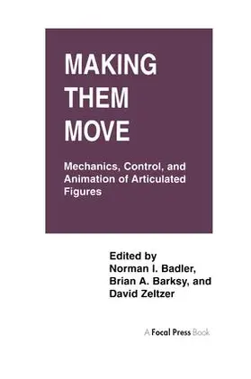 Badler / Barsky / Zeltzer |  Making Them Move | Buch |  Sack Fachmedien