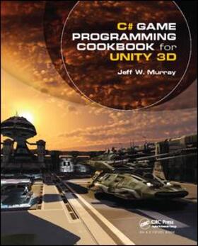 Murray |  C# Game Programming Cookbook for Unity 3D | Buch |  Sack Fachmedien