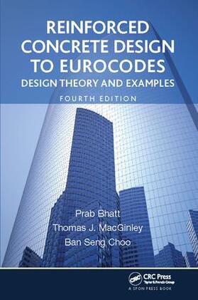 Bhatt / MacGinley / Choo |  Reinforced Concrete Design to Eurocodes | Buch |  Sack Fachmedien