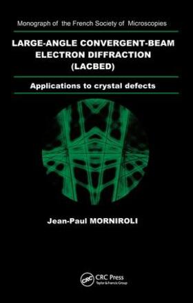 Morniroli |  Large-Angle Convergent-Beam Electron Diffraction Applications to Crystal Defects | Buch |  Sack Fachmedien