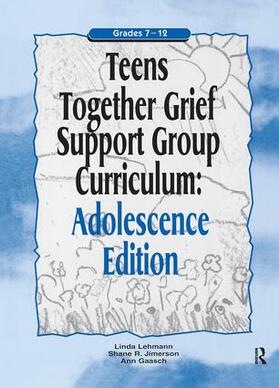 Lehmann / Jimerson / Gaasch |  Teens Together Grief Support Group Curriculum | Buch |  Sack Fachmedien